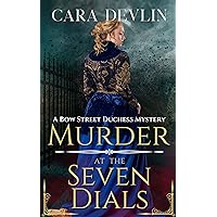 Murder at the Seven Dials: A Bow Street Duchess Mystery (Bow Street Duchess Mystery Series Book 1) Murder at the Seven Dials: A Bow Street Duchess Mystery (Bow Street Duchess Mystery Series Book 1) Kindle Audible Audiobook Paperback Hardcover Audio CD