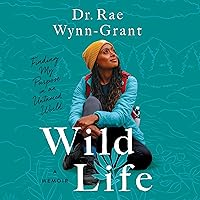 Wild Life: Finding My Purpose in an Untamed World Wild Life: Finding My Purpose in an Untamed World Hardcover Audible Audiobook Kindle
