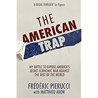 The American Trap: My battle to expose America's secret economic war against the rest of the world The American Trap: My battle to expose America's secret economic war against the rest of the world Hardcover Kindle Audible Audiobook Paperback