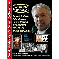 Creative Inspiration(tm): Emmy(r) & Cannes Film Festival Award-Winning Documentary Filmmaker, David Hoffman