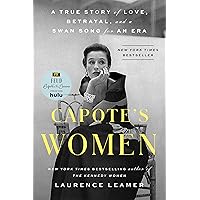 Capote's Women: A True Story of Love, Betrayal, and a Swan Song for an Era Capote's Women: A True Story of Love, Betrayal, and a Swan Song for an Era Audible Audiobook Paperback Kindle Hardcover