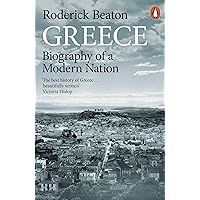 Greece: Biography of a Modern Nation Greece: Biography of a Modern Nation Paperback Kindle Hardcover