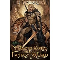 My Secret Portal to a Fantasy World Book 3 (My Secret Portal to A Fantasy World.) My Secret Portal to a Fantasy World Book 3 (My Secret Portal to A Fantasy World.) Kindle