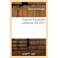 Esquisse d'Évolution Solidariste (Sciences Sociales) (French Edition) Esquisse d'Évolution Solidariste (Sciences Sociales) (French Edition) Paperback