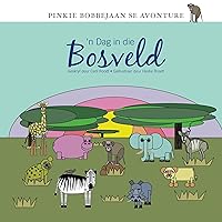 Pinkie Bobbejaan se Avonture: 'n Dag in die Bosveld Pinkie Bobbejaan se Avonture: 'n Dag in die Bosveld Kindle Paperback