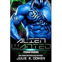 Alien Wanted: Sci Fi Mail Order Bride Grumpy Warrior Romance (Zyanthan Warriors Book 2) Alien Wanted: Sci Fi Mail Order Bride Grumpy Warrior Romance (Zyanthan Warriors Book 2) Kindle Paperback