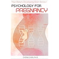 Psychology for Pregnancy: How Your Mental Health During Pregnancy Programs Your Baby’s Developing Brain Psychology for Pregnancy: How Your Mental Health During Pregnancy Programs Your Baby’s Developing Brain Kindle Paperback