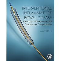 Interventional Inflammatory Bowel Disease: Endoscopic Management and Treatment of Complications Interventional Inflammatory Bowel Disease: Endoscopic Management and Treatment of Complications Kindle Paperback