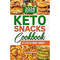 KETO SNACKS COOKBOOK : Discover a World of Flavor with Over 50 Easy-to-Make Keto Snack Recipes KETO SNACKS COOKBOOK : Discover a World of Flavor with Over 50 Easy-to-Make Keto Snack Recipes Kindle Paperback