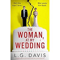 The Woman at My Wedding: An utterly addictive psychological thriller with a spine-chilling twist (Broken Vows Book 1) The Woman at My Wedding: An utterly addictive psychological thriller with a spine-chilling twist (Broken Vows Book 1) Kindle Paperback