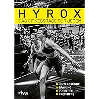 Hyrox – das Fitnessrace für jeden: Hintergründe – Training – Vorbereitung – Profitipps