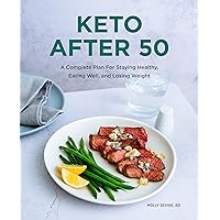 Keto After 50: A Complete Plan For Staying Healthy, Eating Well, and Losing Weight Keto After 50: A Complete Plan For Staying Healthy, Eating Well, and Losing Weight Paperback Kindle Spiral-bound