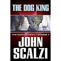The Human Division #7: The Dog King The Human Division #7: The Dog King Kindle Audible Audiobook