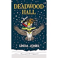 DEADWOOD HALL: 'A thrilling magical fantasy adventure for children aged 7-10' (Oozing Magic series Book 1)