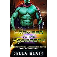 Promised to the Vissigroth: A SciFi alien Romance (The Vissigroths of Leander Book 2) Promised to the Vissigroth: A SciFi alien Romance (The Vissigroths of Leander Book 2) Kindle Paperback