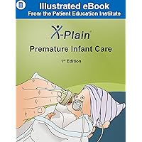 X-Plain ® Premature Infant Care