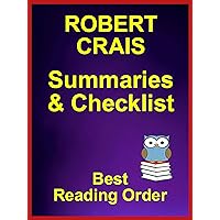 ROBERT CRAIS BOOKS - LISTED IN ORDER WITH SUMMARIES AND CHECKLIST: All Series Plus Standalone Novels - Checklist With Summaries (Ultimate Reading List Book 47) ROBERT CRAIS BOOKS - LISTED IN ORDER WITH SUMMARIES AND CHECKLIST: All Series Plus Standalone Novels - Checklist With Summaries (Ultimate Reading List Book 47) Kindle