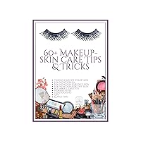 60+ Essential Makeup & Skin Care Tips-n-Tricks 60+ Essential Makeup & Skin Care Tips-n-Tricks Kindle