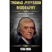 Thomas Jefferson Biography: A Founding Father : His Life, legacy and the Promise of American Democracy Thomas Jefferson Biography: A Founding Father : His Life, legacy and the Promise of American Democracy Kindle Paperback