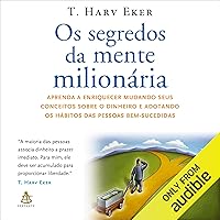 Segredos da mente milionária: Aprenda a enriquecer mudando seus conceitos sobre o dinheiro e adotando os hábitos das pessoas bem-sucedidas Segredos da mente milionária: Aprenda a enriquecer mudando seus conceitos sobre o dinheiro e adotando os hábitos das pessoas bem-sucedidas Paperback Audible Audiobook Kindle Hardcover