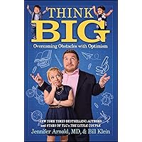 Think Big: Overcoming Obstacles with Optimism Think Big: Overcoming Obstacles with Optimism Kindle Hardcover Paperback