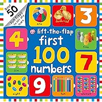 First 100 Lift The Flap Numbers: Over 50 Fun Flaps to Lift and Learn First 100 Lift The Flap Numbers: Over 50 Fun Flaps to Lift and Learn Board book