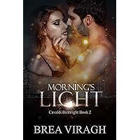 Morning's Light: A Witchy Paranormal Romance (Cavaldi Birthright Book 2) Morning's Light: A Witchy Paranormal Romance (Cavaldi Birthright Book 2) Kindle Paperback