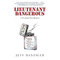 Lieutenant Dangerous: A Vietnam War Memoir Lieutenant Dangerous: A Vietnam War Memoir Kindle Paperback Audible Audiobook