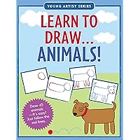 Learn to Draw Animals! (Young Artist Series) Learn to Draw Animals! (Young Artist Series) Paperback