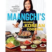 Maangchi's Big Book Of Korean Cooking: From Everyday Meals to Celebration Cuisine Maangchi's Big Book Of Korean Cooking: From Everyday Meals to Celebration Cuisine Hardcover Kindle