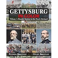 Gettysburg in Color: Volume 1: Brandy Station to the Peach Orchard Gettysburg in Color: Volume 1: Brandy Station to the Peach Orchard Kindle Hardcover