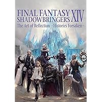 Final Fantasy XIV: Shadowbringers -- The Art of Reflection -Histories Forsaken- Final Fantasy XIV: Shadowbringers -- The Art of Reflection -Histories Forsaken- Paperback Kindle