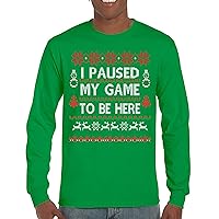 I Paused My Game to Be Here Funny Gamer Christmas Long Sleeve T-Shirt Ugly Sweater Theme Xmas Party Gaming Nerd Geek