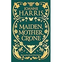 Maiden, Mother, Crone: A Collection Maiden, Mother, Crone: A Collection Kindle Audible Audiobook Hardcover