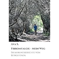 Fibromyalgie - Mein Weg: Erfahrungsberichte von Betroffenen (German Edition) Fibromyalgie - Mein Weg: Erfahrungsberichte von Betroffenen (German Edition) Paperback Kindle Hardcover