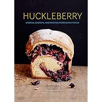 Huckleberry: Stories, Secrets, and Recipes From Our Kitchen Huckleberry: Stories, Secrets, and Recipes From Our Kitchen Kindle Hardcover