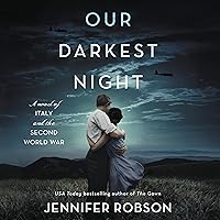 Our Darkest Night: A Novel of Italy and the Second World War Our Darkest Night: A Novel of Italy and the Second World War Audible Audiobook Paperback Kindle Hardcover Audio CD