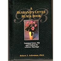 A Husband's Little Black Book : Common Sense, Wit and Wisdom for a Better Marriage A Husband's Little Black Book : Common Sense, Wit and Wisdom for a Better Marriage Hardcover Paperback