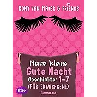 Meine kleine Gute Nacht Geschichte: 1-7: (Für Erwachsene) (German Edition)