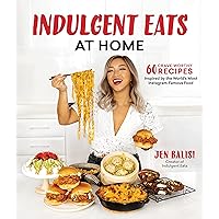 Indulgent Eats at Home: 60 Crave-Worthy Recipes Inspired by the World's Most Instagram-Famous Food Indulgent Eats at Home: 60 Crave-Worthy Recipes Inspired by the World's Most Instagram-Famous Food Paperback Kindle