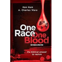 One Race One Blood: The Biblical Answer to Racism (Revised & Updated) One Race One Blood: The Biblical Answer to Racism (Revised & Updated) Paperback Kindle