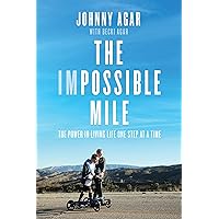 The Impossible Mile: The Power in Living Life One Step at a Time The Impossible Mile: The Power in Living Life One Step at a Time Hardcover Kindle Audible Audiobook