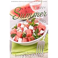 Savvy Summer Entertaining (Savvy Entertaining Book 3) Savvy Summer Entertaining (Savvy Entertaining Book 3) Kindle