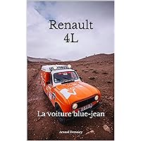 Renault 4L: La voiture blue-jean (French Edition) Renault 4L: La voiture blue-jean (French Edition) Kindle Paperback