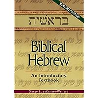 Biblical Hebrew: An Introductory Textbook, Revised edition Biblical Hebrew: An Introductory Textbook, Revised edition Spiral-bound