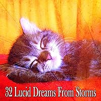 32 Lucid Dreams from Storms 32 Lucid Dreams from Storms MP3 Music