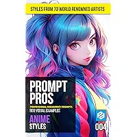 Anime Styles: Professional Midjourney Prompts (AI Prompt Pros) Anime Styles: Professional Midjourney Prompts (AI Prompt Pros) Kindle Paperback