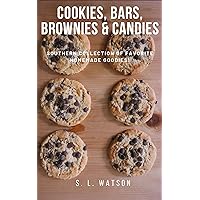Cookies, Bars, Brownies & Candies: Southern Collection of Favorite Homemade Goodies! (Southern Cooking Recipes) Cookies, Bars, Brownies & Candies: Southern Collection of Favorite Homemade Goodies! (Southern Cooking Recipes) Kindle Paperback