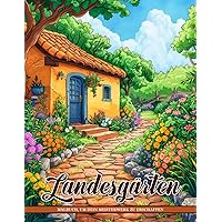 Landesgärten Malbuch: Bezaubernde Blumen Ausmalbilder Zur Entspannung Und Kreativität (German Edition)