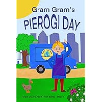 Gram Gram's Pierogi Day (Gram Gram's Food Truck Series) Gram Gram's Pierogi Day (Gram Gram's Food Truck Series) Kindle Paperback